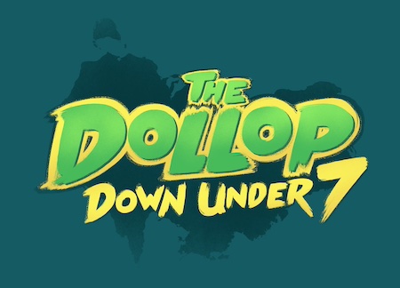 THE DOLLOP: DOWN UNDER 7